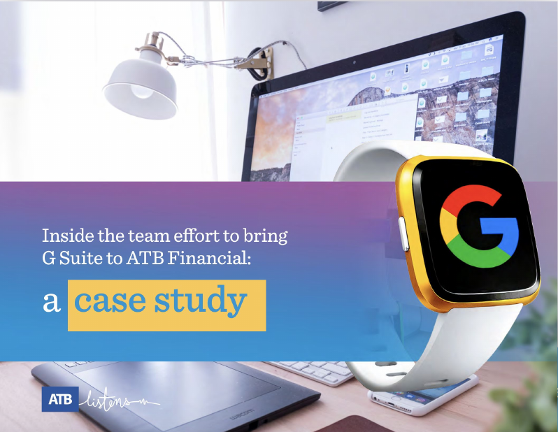 ATB case study cover: inside the team effort to bring G Suite to ATB Financial